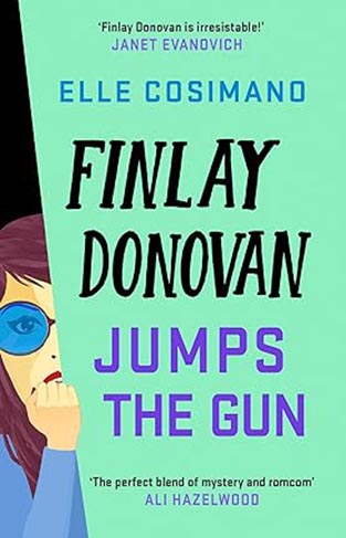 Finlay Donovan Jumps the Gun: the instant New York Times bestseller! (The Finlay Donovan Series)